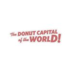 "The Donut Capital Of The World" Original Stickers